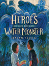 Cover image for Heroes of the Water Monster